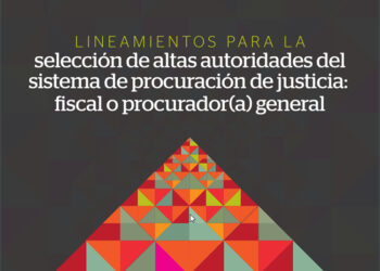 Lineamientos para la Selección de Altas Autoridades del Sistema de Procuración de Justicia: Fiscal o Procurador(a) General