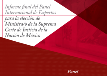 Informe final del Panel Internacional de Expertos para la elección de Ministra/o de la Suprema Corte de Justicia de la Nación de México
