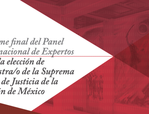 Informe final del Panel Internacional de Expertos para la elección de Ministra/o de la Suprema Corte de Justicia de la Nación de México