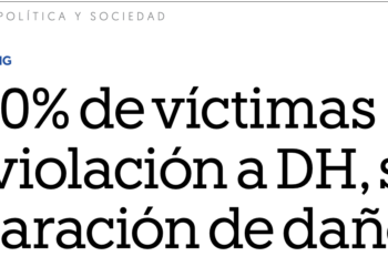 El 80% de víctimas de violación a DH, sin reparación de daños