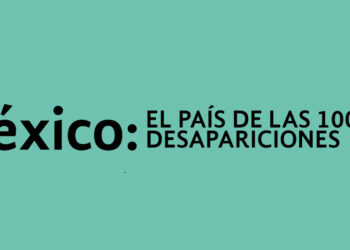 El país de las 100 mil personas desaparecidas que invisibiliza a las personas migrantes