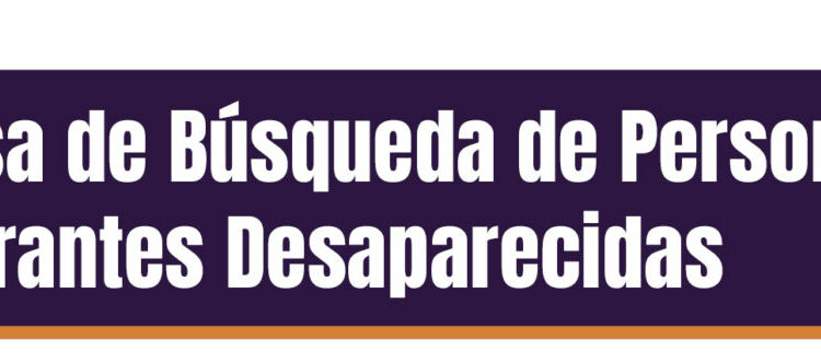 Mesa de Búsqueda de Personas Migrantes Desaparecidas