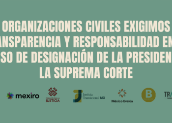 Organizaciones civiles exigimos transparencia y responsabilidad en el proceso de designación de la presidencia de la Suprema Corte