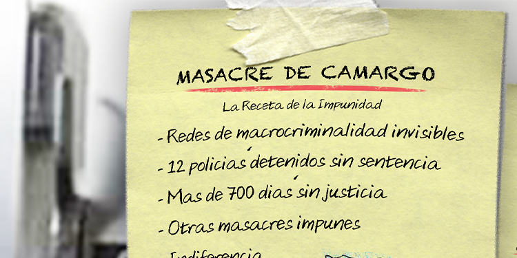 Masacre de Camargo, la receta de la impunidad que se repite una y otra vez en las masacres contra personas migrantes
