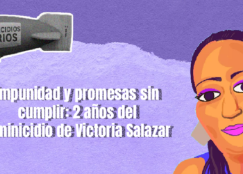 Impunidad y promesas sin cumplir: 2 años del feminicidio de Victoria Salazar