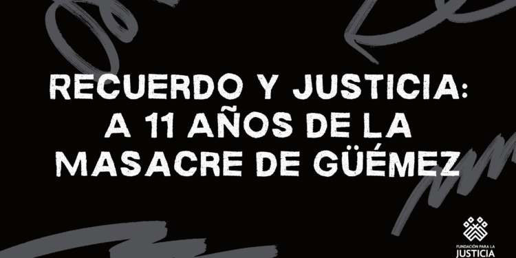 Sin justicia y con más ausencias: las secuelas de la Masacre de Güémez 11 años después