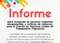 Informe sobre búsqueda de personas migrantes desaparecidas y víctimas de masacres, para el Comité de Naciones Unidas de Trabajadores Migratorios