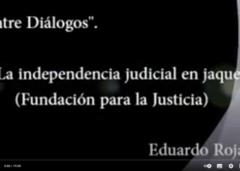 “La independencia judicial en jaque”, entrevista con Eduardo Rojas para “#EntreDiálogos”