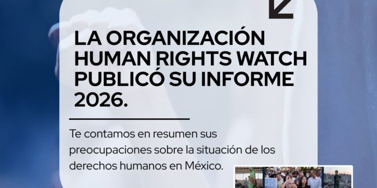 Human Rights Watch. Informe Anual 2026.