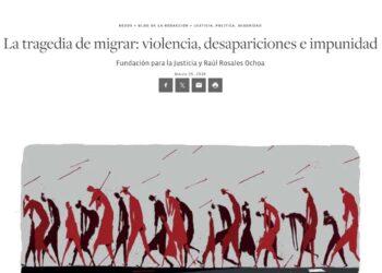 La tragedia de migrar: violencia, desapariciones e impunidad