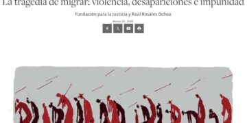 La tragedia de migrar: violencia, desapariciones e impunidad