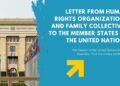 LETTER FROM HUMAN RIGHTS ORGANIZATIONS AND FAMILY COLLECTIVES TO THE MEMBER STATES OF THE UNITED NATIONS